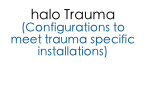 halo Trauma
(Configurations to
meet trauma specific
installations)